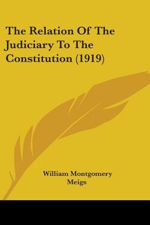 The Relation Of The Judiciary To The Constitution (1919) image number 0