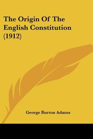 The Origin Of The English Constitution (1912) image number 0