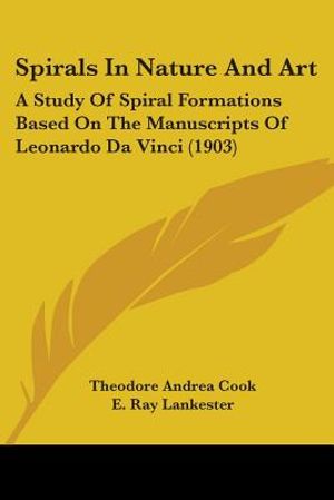 Spirals In Nature And Art: A Study Of Spiral Formations Based On The Manuscripts Of Leonardo Da Vinci (1903) image number 0