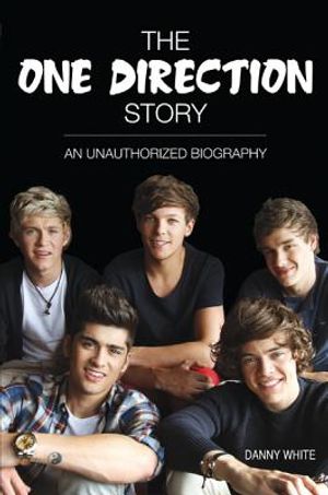 The One Direction Story: An Unauthorized Biography image number 0