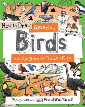 How to Draw Amazing Birds: From Songbirds to Birds of Prey image number 0