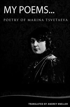 My Poems: Selected Poetry of Marina Tsvetaeva image number 0