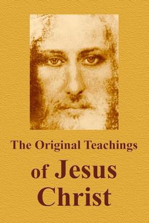 The Original Teachings Of Jesus Christ image number 0