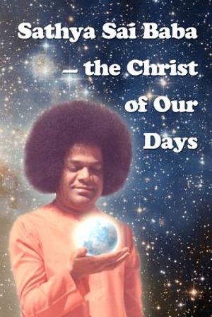 Sathya Sai Baba - The Christ Of Our Days image number 0