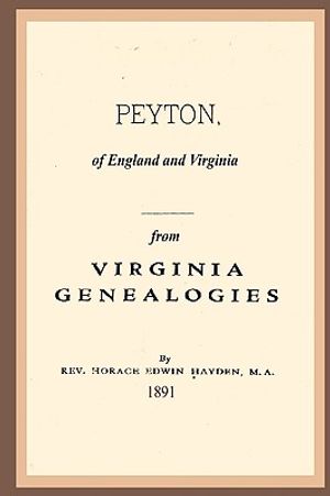 Peyton, Of England And Virginia: From Virginia Genealogies image number 0