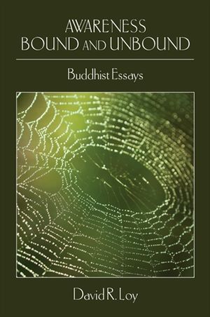 Awareness Bound and Unbound: Buddhist Essays image number 0