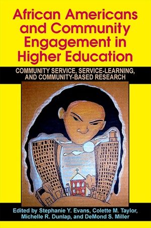 African Americans and Community Engagement in Higher Education: Community Service, Service-Learning, and Community-Based Research image number 0