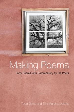 Making Poems: Forty Poems with Commentary by the Poets image number 0