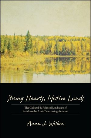 Strong Hearts, Native Lands: The Cultural and Political Landscape of Anishinaabe Anti-Clearcutting Activism image number 0