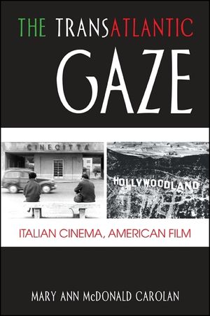 The Transatlantic Gaze: Italian Cinema, American Film image number 0