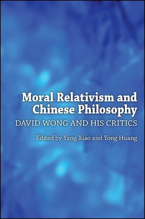 Moral Relativism and Chinese Philosophy: David Wong and His Critics image number 0