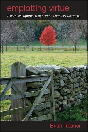 Emplotting Virtue: A Narrative Approach to Environmental Virtue Ethics image number 0