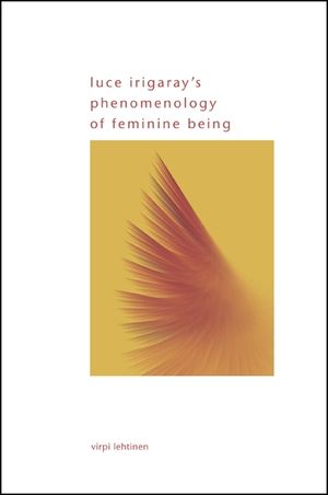 Luce Irigaray's Phenomenology of Feminine Being image number 0