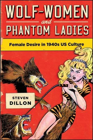 Wolf-Women and Phantom Ladies: Female Desire in 1940s Us Culture image number 0