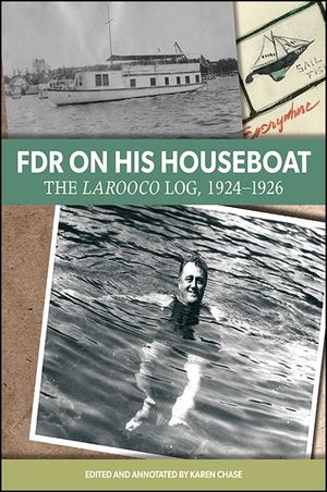 FDR on His Houseboat: The Larooco Log, 1924-1926 image number 0