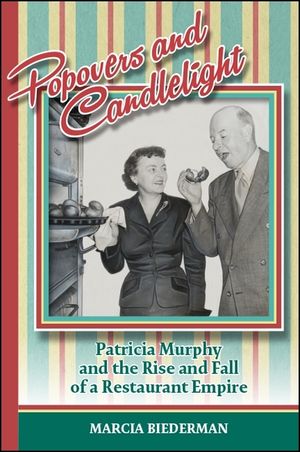 Popovers and Candlelight: Patricia Murphy and the Rise and Fall of a Restaurant Empire image number 0