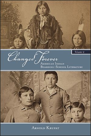Changed Forever, Volume II: American Indian Boarding-School Literature image number 0