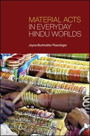 Material Acts in Everyday Hindu Worlds image number 0