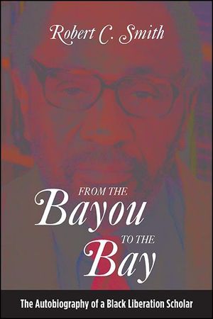 From the Bayou to the Bay: The Autobiography of a Black Liberation Scholar image number 0
