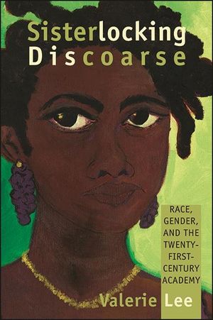 Sisterlocking Discoarse: Race, Gender, and the Twenty-First-Century Academy image number 0