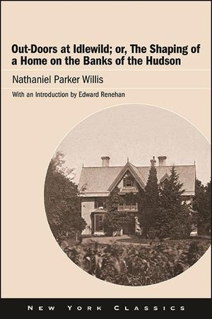 Out-Doors at Idlewild; Or, the Shaping of a Home on the Banks of the Hudson image number 0