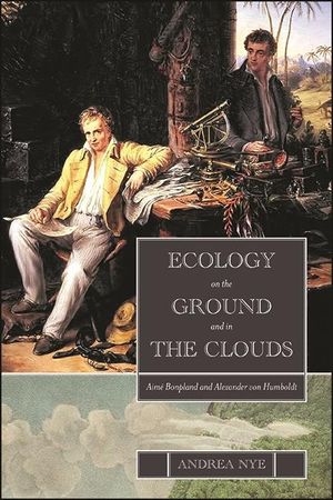 Ecology on the Ground and in the Clouds: Aim&eacute; Bonpland and Alexander Von Humboldt image number 0