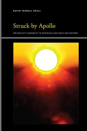 Struck by Apollo: H&ouml;lderlin's Journeys to Bordeaux and Back and Beyond image number 0