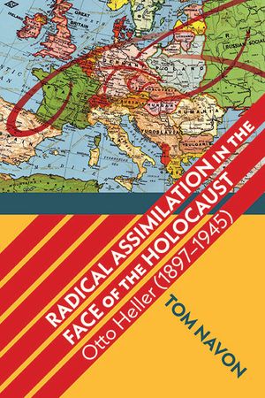 Radical Assimilation in the Face of the Holocaust: Otto Heller (1897-1945) image number 0