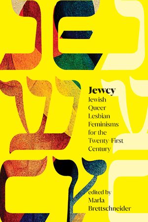 Jewcy: Jewish Queer Lesbian Feminisms for the Twenty-First Century image number 0