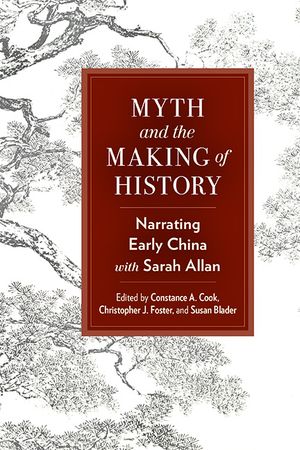 Myth and the Making of History: Narrating Early China with Sarah Allan image number 0