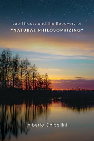 Leo Strauss and the Recovery of Natural Philosophizing image number 0