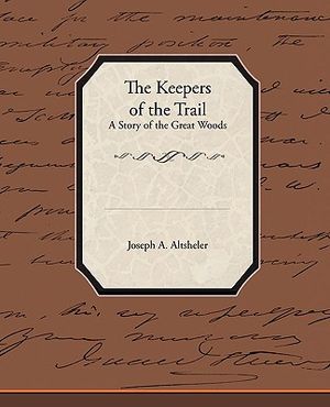 The Keepers of the Trail a Story of the Great Woods image number 0