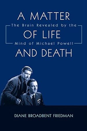 A Matter of Life and Death: The Brain Revealed by the Mind of Michael Powell image number 0