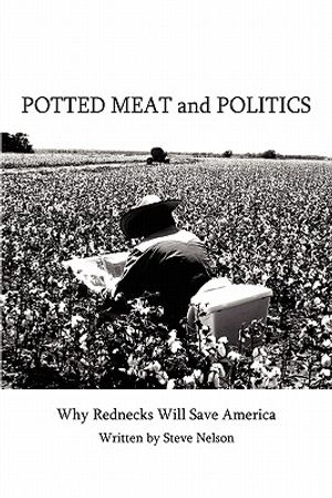 Potted Meat and Politics: Why Rednecks Will Save America image number 0