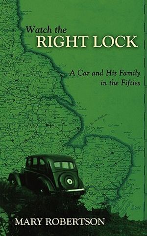 Watch the Right Lock: A Car and His Family in the Fifties image number 0
