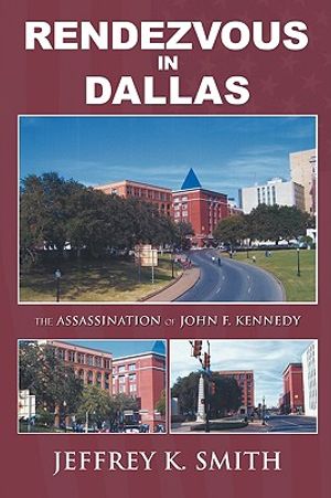 Rendezvous in Dallas: The Assassination of John F. Kennedy image number 0
