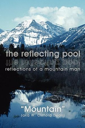 The reflecting pool: reflections of a mountain man image number 0