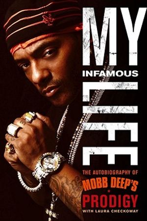 My Infamous Life: The Autobiography of Mobb Deep's Prodigy image number 0
