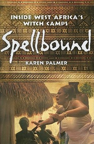 Spellbound: Inside West Africa's Witch Camps image number 0