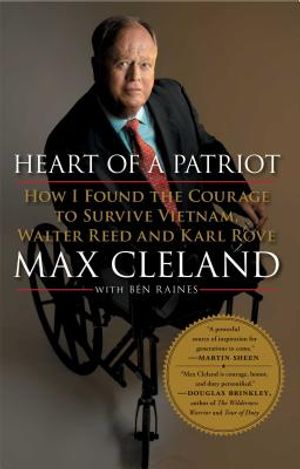 Heart of a Patriot: How I Found the Courage to Survive Vietnam, Walter Reed and Karl Rove image number 0