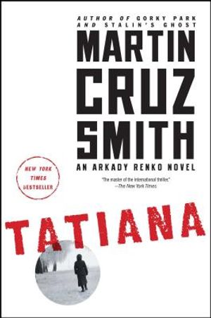 Tatiana, 8: An Arkady Renko Novel image number 0