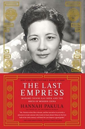 The Last Empress: Madame Chiang Kai-Shek and the Birth of Modern China image number 0