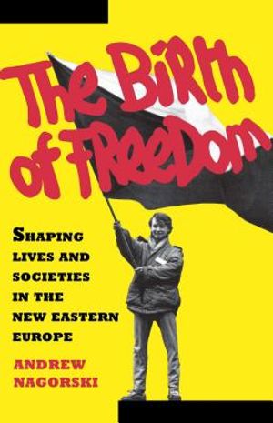 Birth of Freedom: Shaping Lives and Societies in the New Easter Euro image number 0