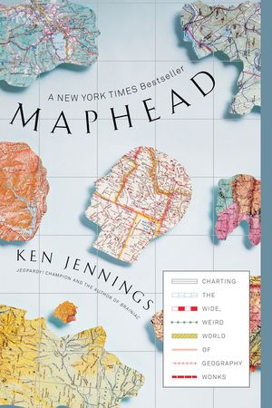 Maphead: Charting the Wide, Weird World of Geography Wonks image number 0