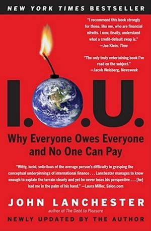 I.O.U.: Why Everyone Owes Everyone and No One Can Pay image number 0