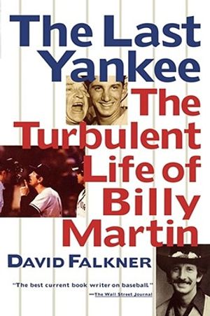 The Last Yankee: The Turbulent Life of Billy Martin image number 0