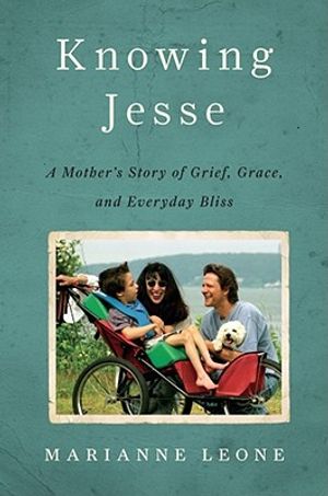 Knowing Jesse: A Mother's Story of Grief, Grace, and Everyday Bliss image number 0