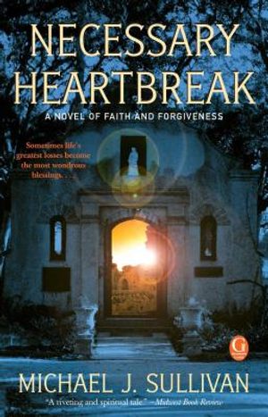 Necessary Heartbreak: A Novel of Faith and Forgiveness image number 0