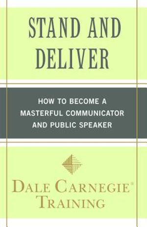 Stand and Deliver: How to Become a Masterful Communicator and Public Speaker image number 0