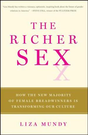 The Richer Sex: How the New Majority of Female Breadwinners Is Transforming Sex, Love, and Family image number 0